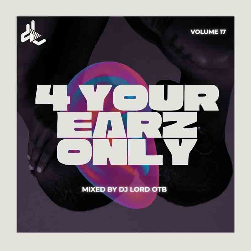 DJ Lord OTB - For Your Earz Only Vol.17 [DOWNLOAD MP3]