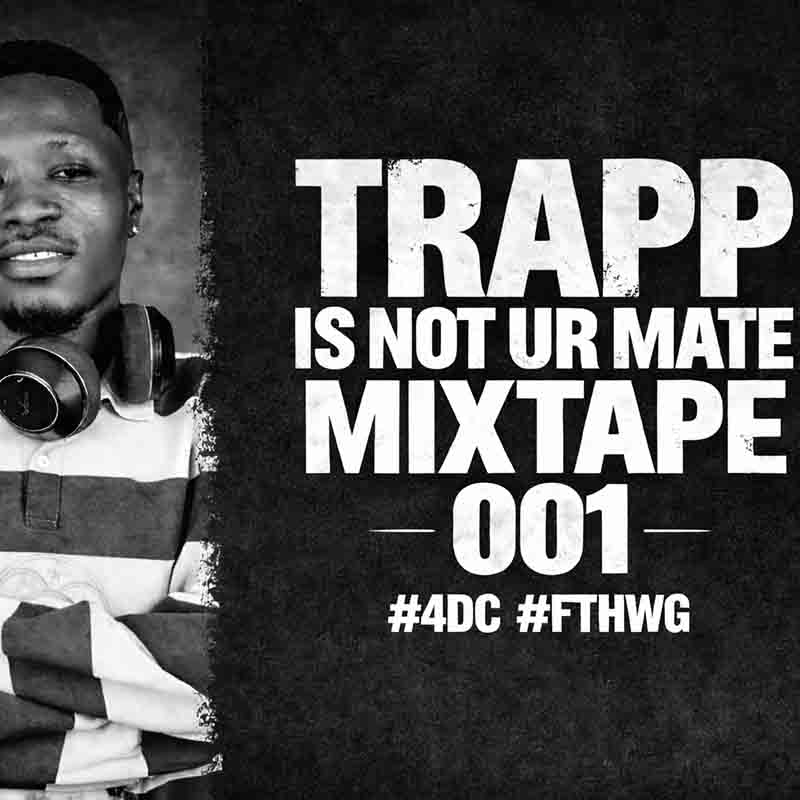 DJ Trapp - Trapp Is Not Ur Mate I