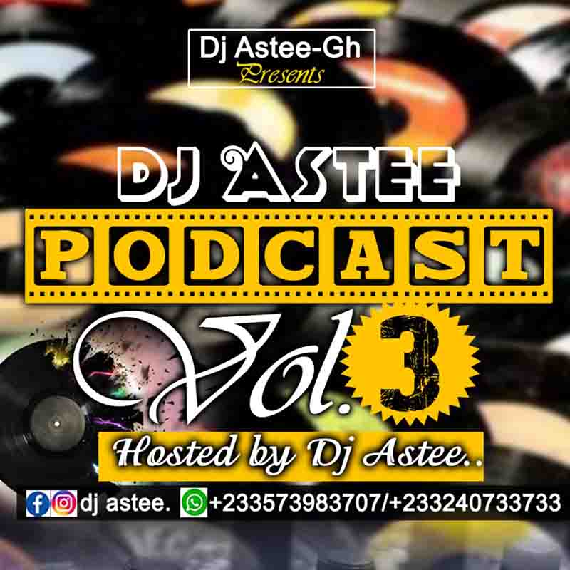 DJ Astee - Podcast Volume 3 (Hosted by DJ Astee)