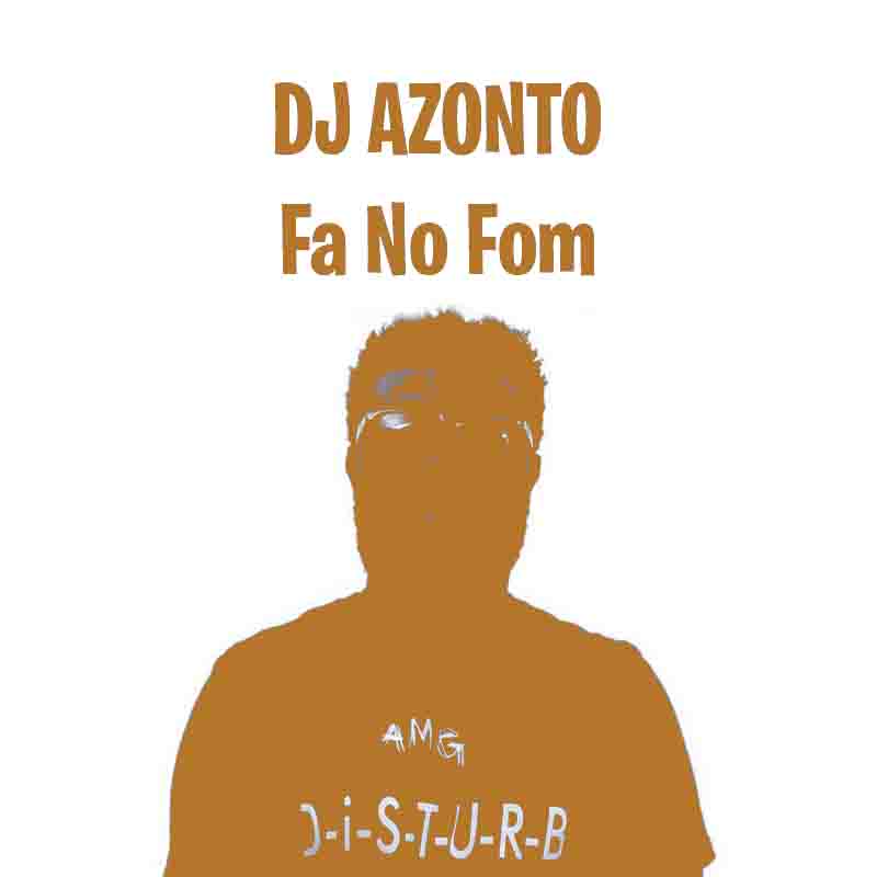 DJ Azonto Fa No Fom