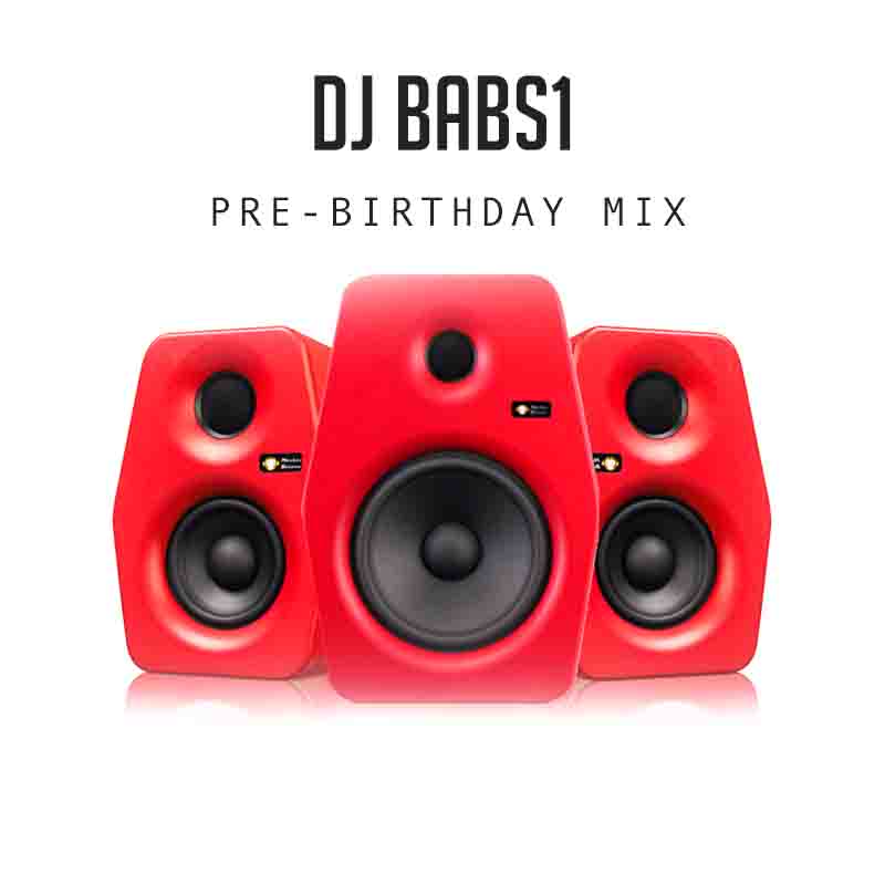 DJ Babs1 - Pre-Birthday Mix (Babs1gh Production)