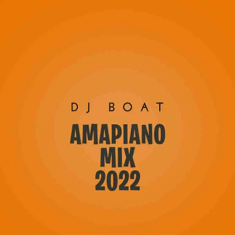 DJ Boat Amapiano Mix 2022