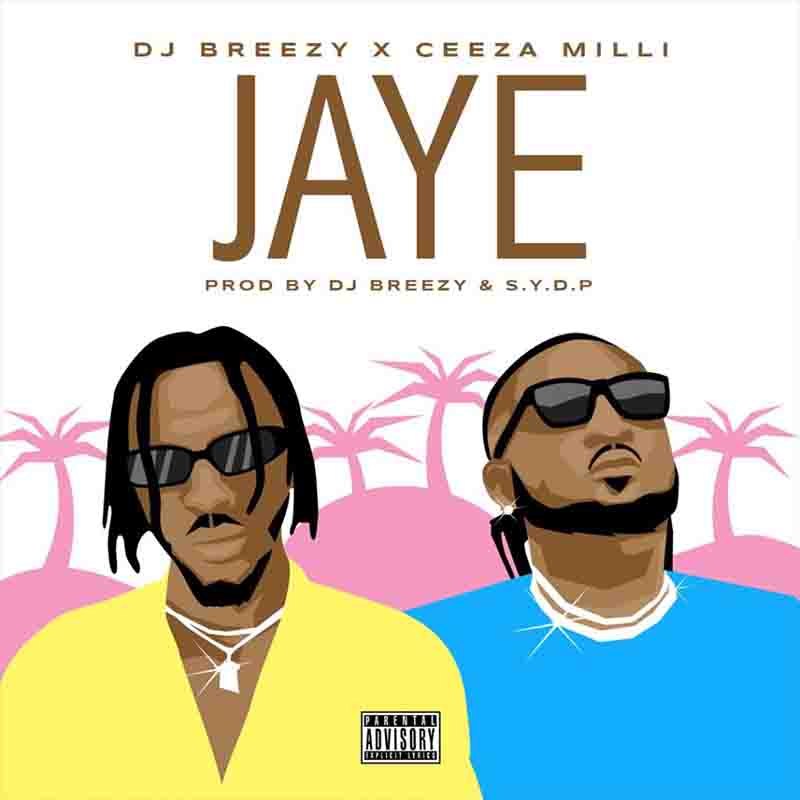 DJ Breezy – Jaye ft. Ceeza Milli (Prod. By DJ Breezy)