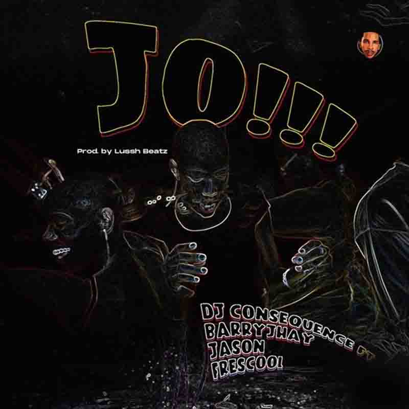 DJ Consequence - JO (Dance) ft Barry Jhay x Jason