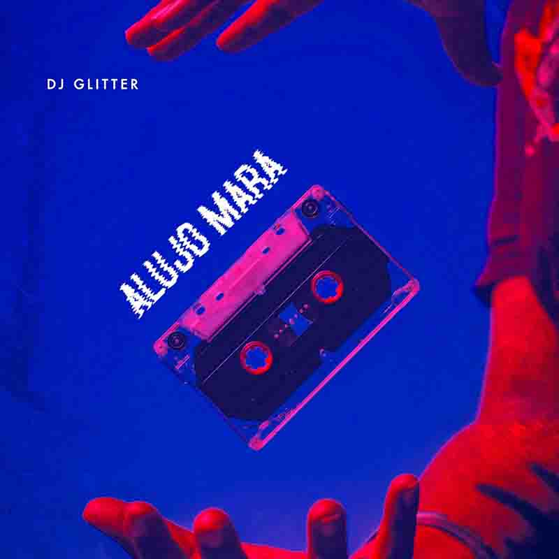 DJ Glitter Alujo Mara Beat