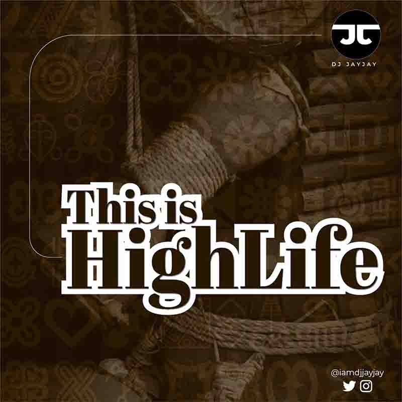 DJ Jayjay This is Highlife