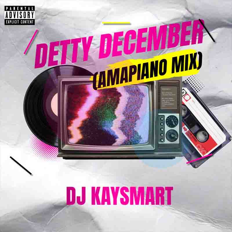 DJ Kaysmart - Detty December (Amapiano Mix Download)