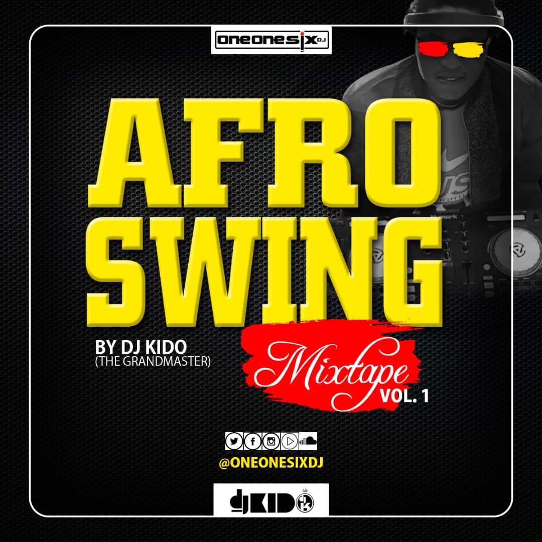 DJ Kido - Afro Swing Mixtape Vol1.