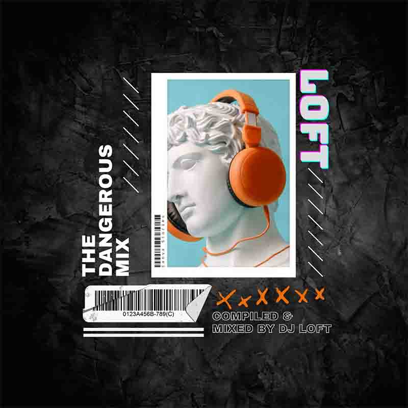 DJ Loft - The Dangerous Mix 2022 (DJ Mixtape Download)