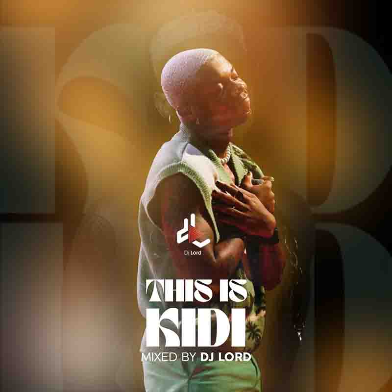 DJ Lord OTB - This Is KiDi (DJ Mixtape Download)