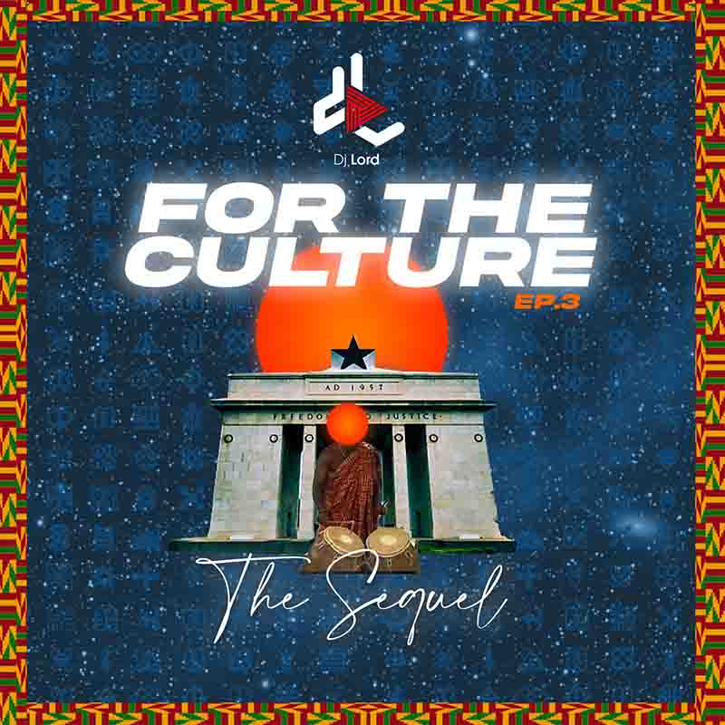 DJ Lord - For The Culture EP.3 (The Sequel) - DJ Mixtape