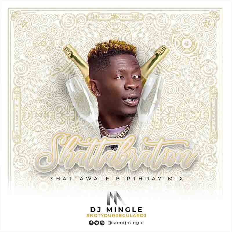 DJ Mingle - ShattaBration (Birthday DJ Mixtape)