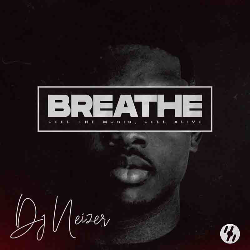 DJ Neizer - Breathe (Hosted by DJ Neizer)