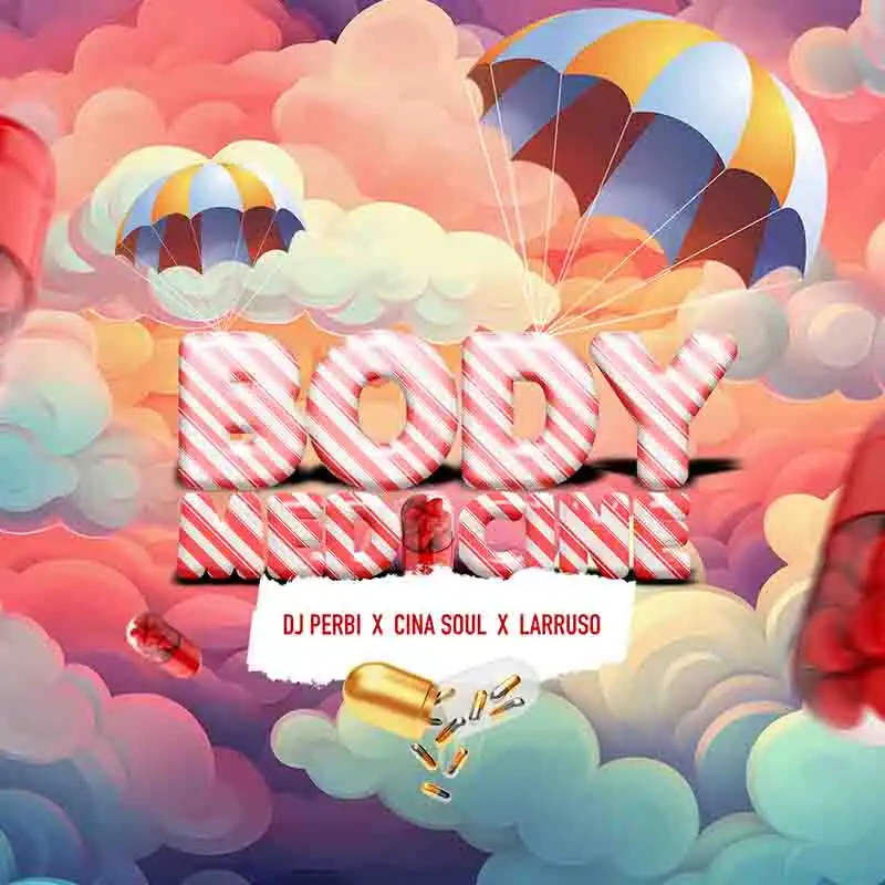 DJ Perbi, Cina Soul, Larruso - Body Medicine