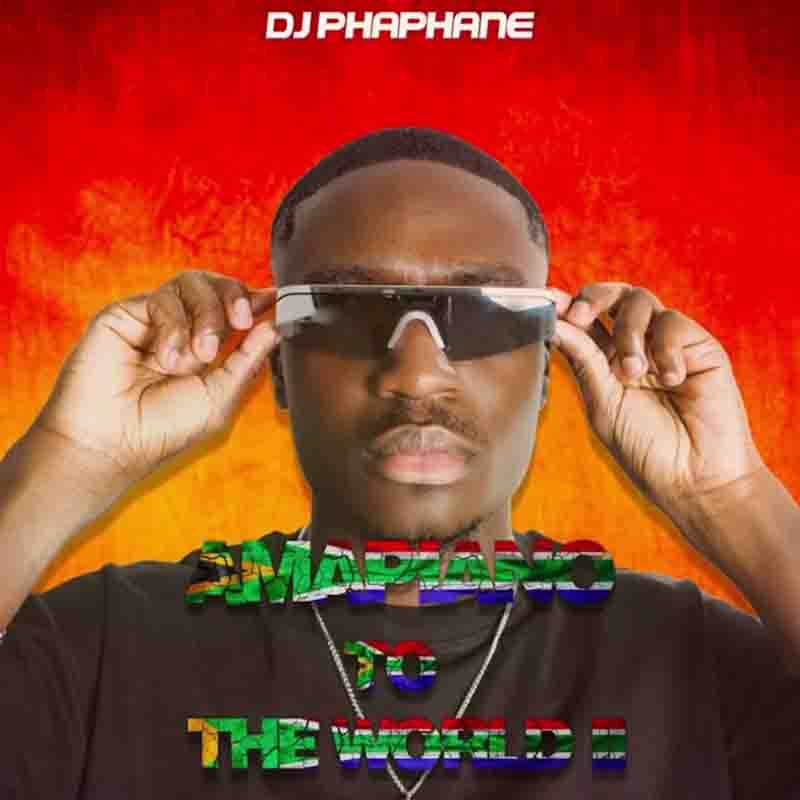 DJ Phaphane - Amapiano To The World 2 (DJ Mixtape MP3)