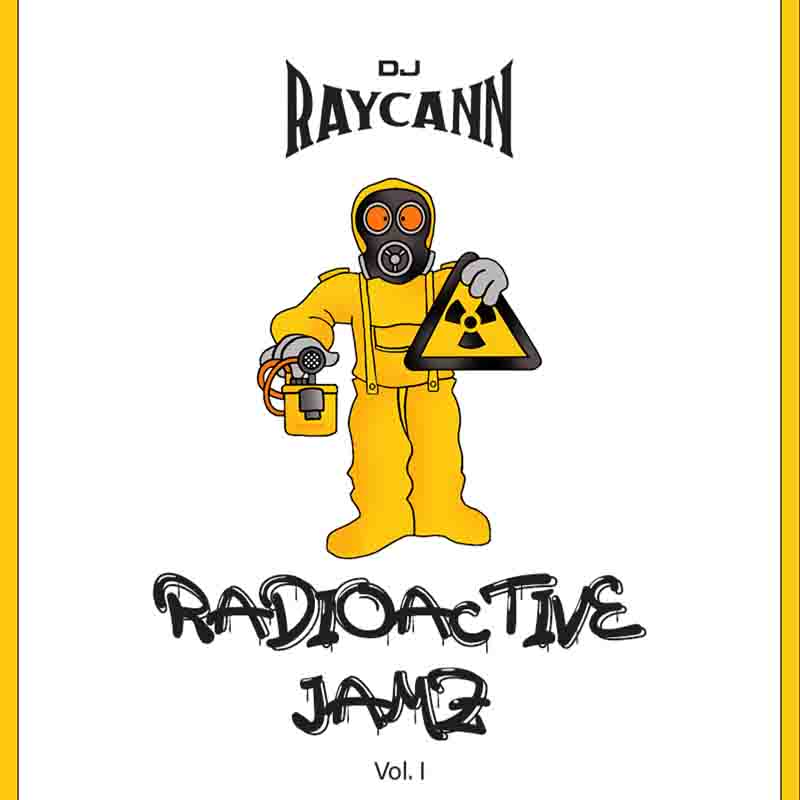 DJ RayCann FKA Laylow  - Radioactive Jamz (DJ Mixtape)
