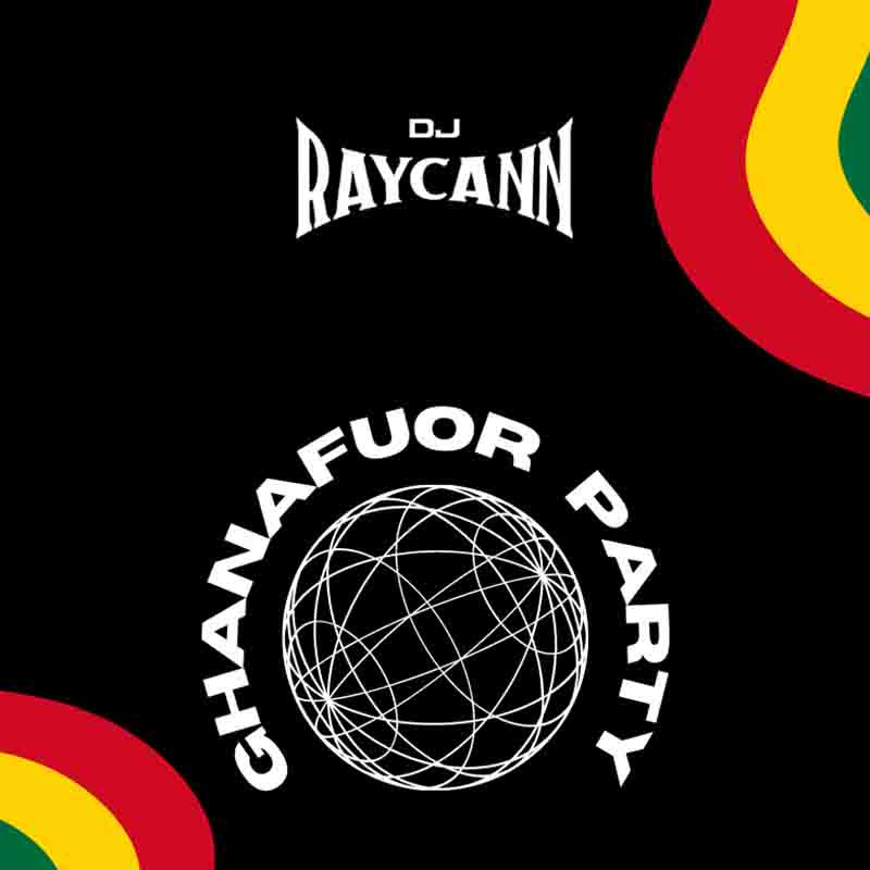 DJ RayCann fka Laylow - Ghanafuor Party (DJ Mixtape)