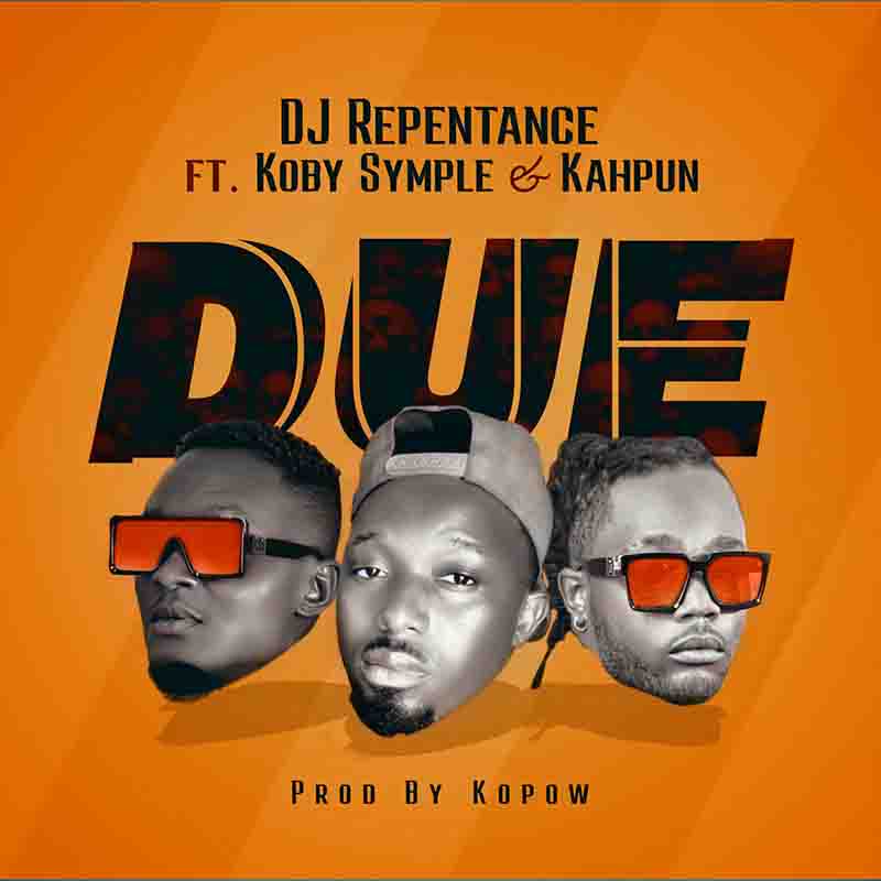 DJ Repentance - Due ft Kahpun and Koby Symple