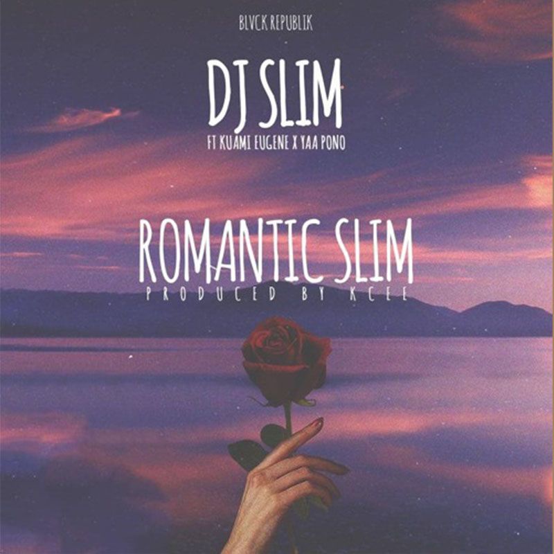 DJ Slim Ft Kuami Eugene & Yaa Pono – Romantic Slim (Prod. by Kcee)