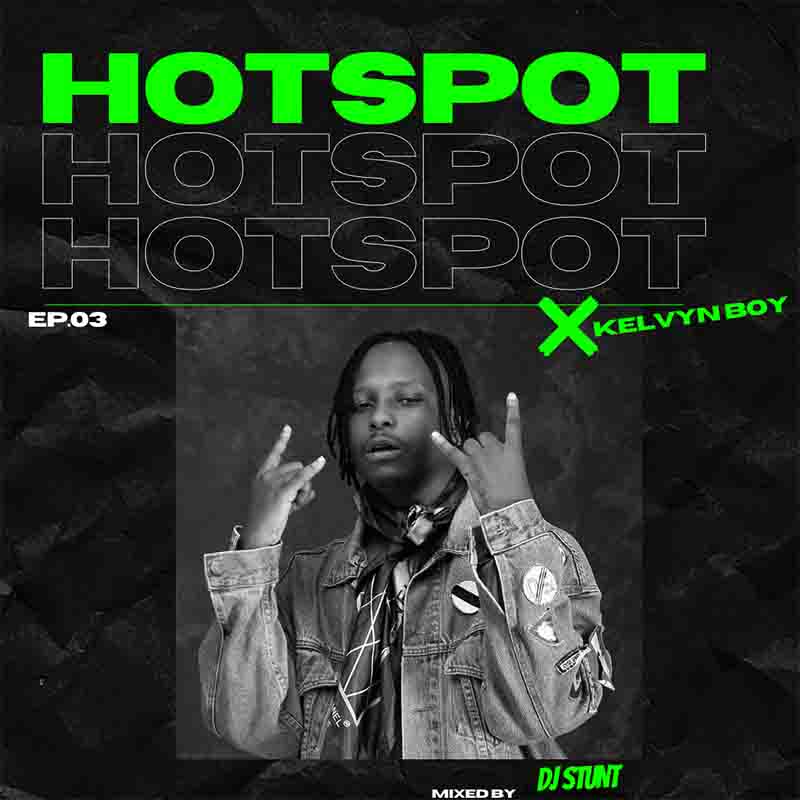 DJ Stunt - Hotspot ft Kelvyn Boy (Episode 3)