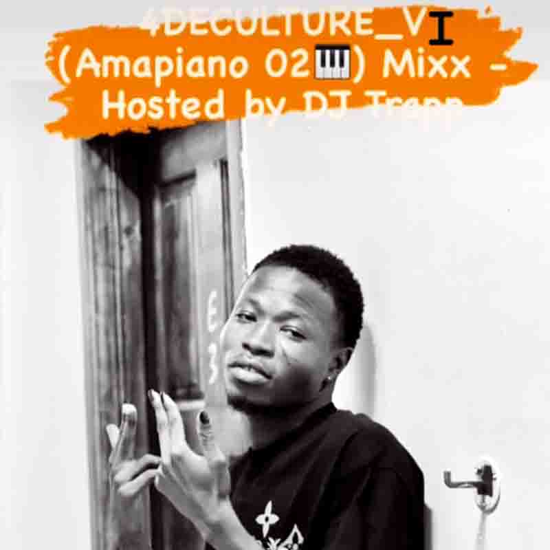 DJ Trapp - 4 De Culture VI (Amapiano 02) - (DJ Mixtape) 