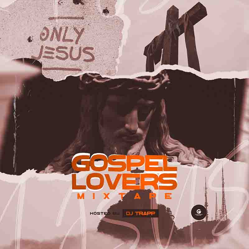 DJ Trapp - Gospel Lovers Mixtape
