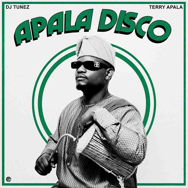 DJ Tunez - Apala Disco ft Terry Apala