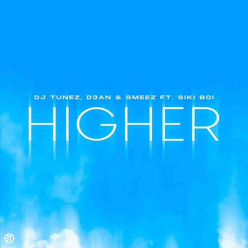 DJ Tunez, D3AN & Smeez - Higher ft Siki Boi (Amapiano MP3)