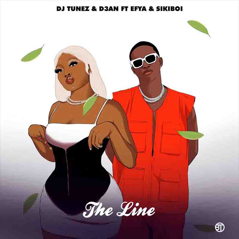 DJ Tunez – The Line ft. D3AN, Efya & Sikiboi (Naija MP3)