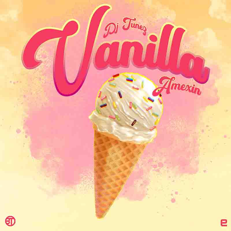 DJ Tunez & Amexin - Vanilla (Afrobeats MP3 Download 2023)