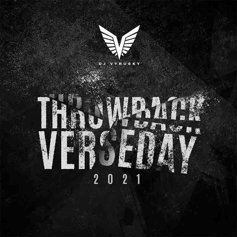 Dj Vyrusky - Throwback Verseday 2021 (DJ Mixtape Afrobeats 2021)