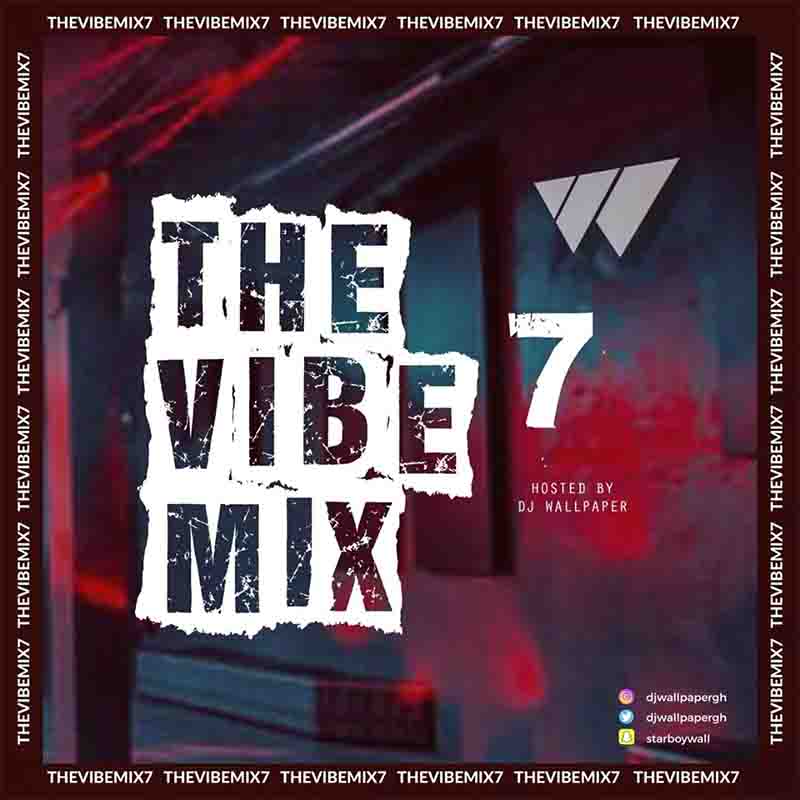 DJ Wallpaper - The Vibe Mix 7 (Hosted by DJ Wallpaper)