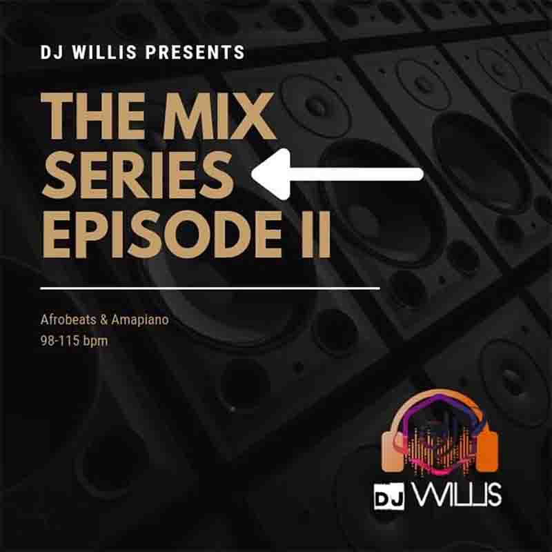 DJ Willis - The Mix Series Ep. 2 (DJ Mixtape Download)