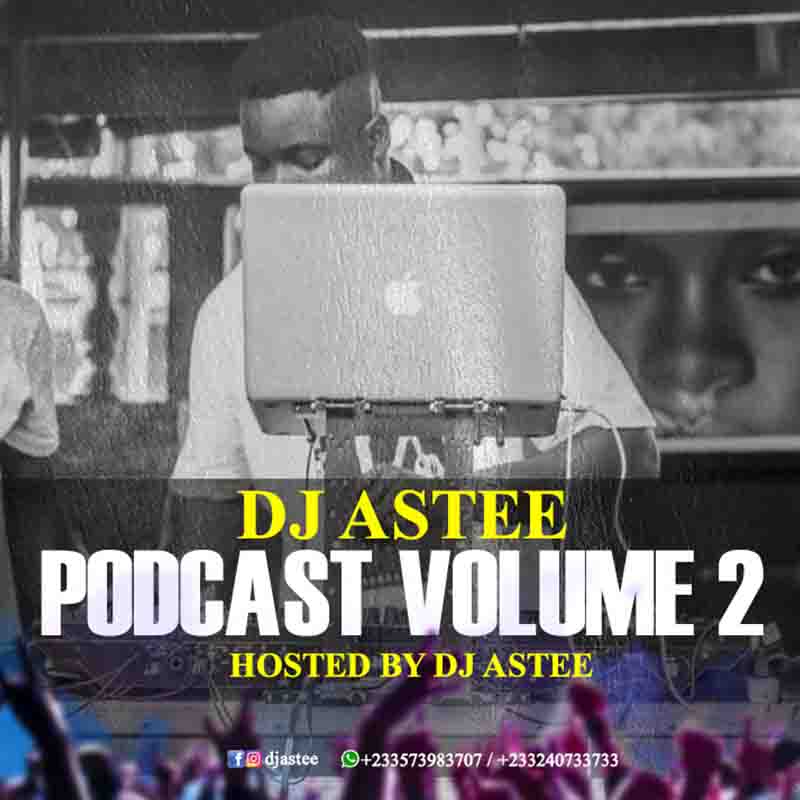 DJ Astee - Podcast Volume 2 (Hosted by DJ Astee)