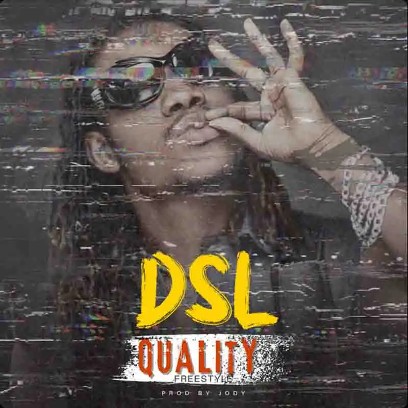 DSL - Quality Freestyle (Produced by Jody)