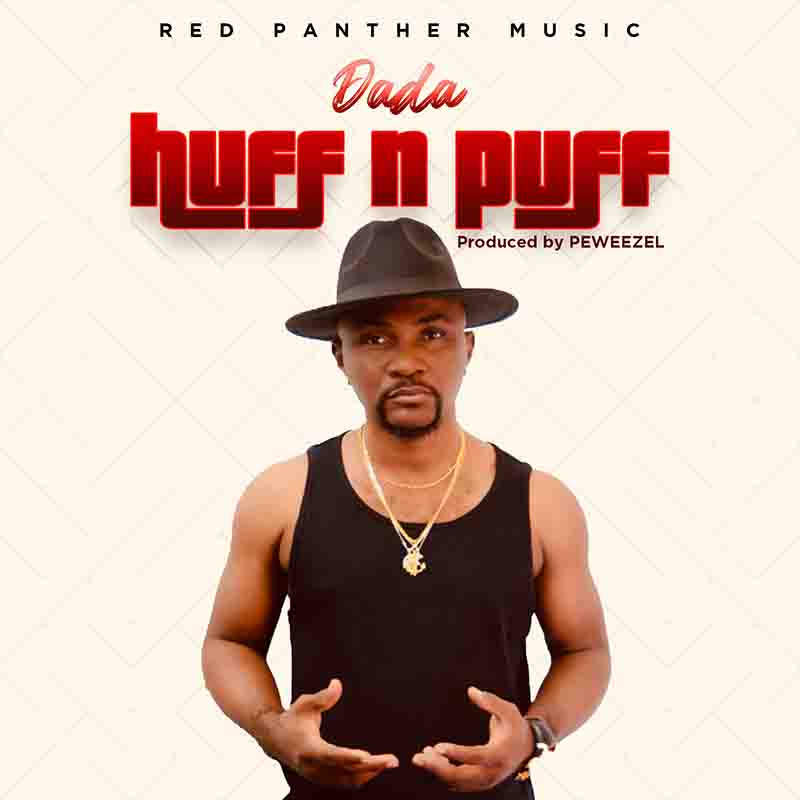 Dada - Huff N Puff  (Prod by Peewezel)