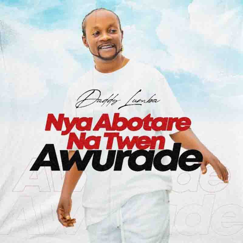 Daddy Lumba - Nya Abotare Na Twen Awurade