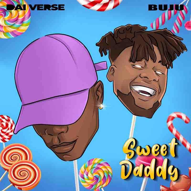 Dai Verse & Buju - Sweet Daddy (Produced by Semzi)