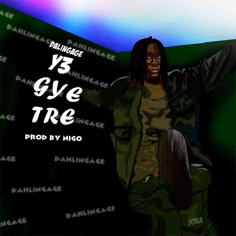 Dahlin Gage - Y3gye Tre (Produced by Nigo) - Ghana MP3