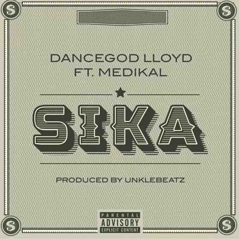 Dancegod LLoyd Sika Ft Medikal