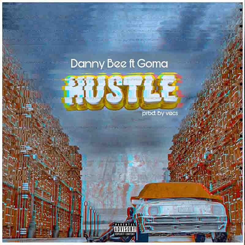 Danny Bee – Hustle Ft Goma (Prod By Vacs)