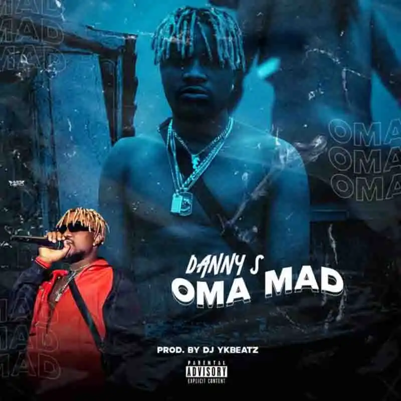 Danny S – Oma Mad (Prod. By DJ YKBeatz)