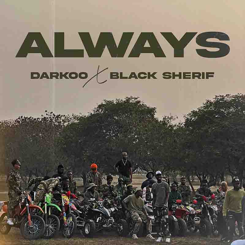 Darkoo - Always ft Black Sherif (Ghana Naija MP3 Music)