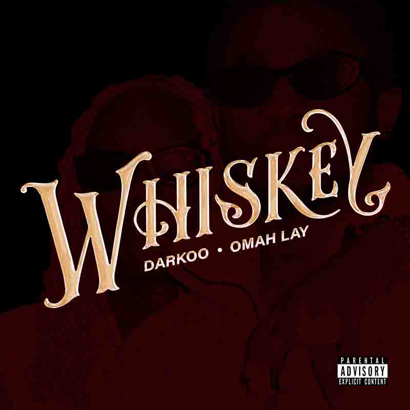 Darkoo & Omah Lay Whiskey
