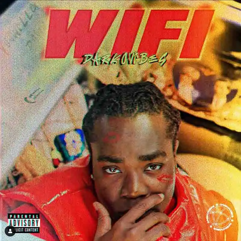 Darkovibes - Wifi (Ghana MP3 Download)
