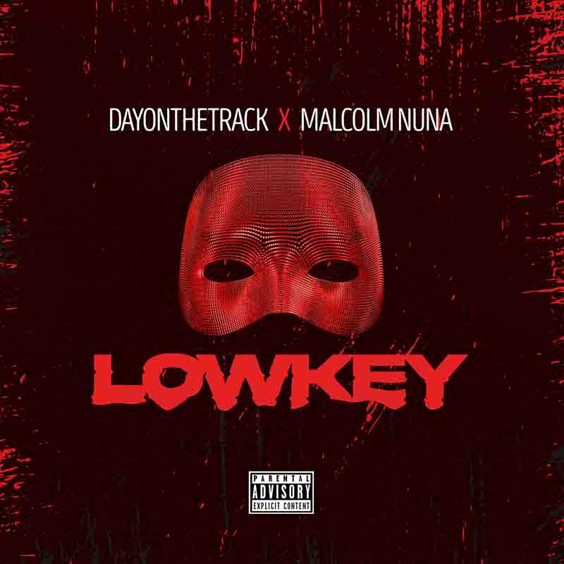 Dayonthetrack and Malcolm Nuna - Lowkey