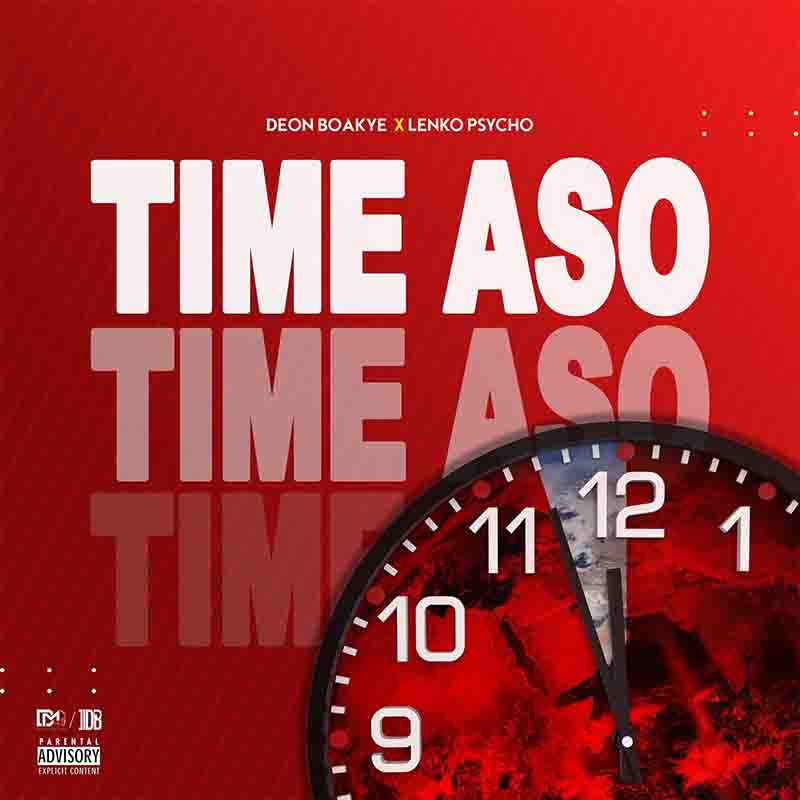 Deon Boakye x Lenko Psycho - Time Aso (Prod by SimpsonDaBeatz)