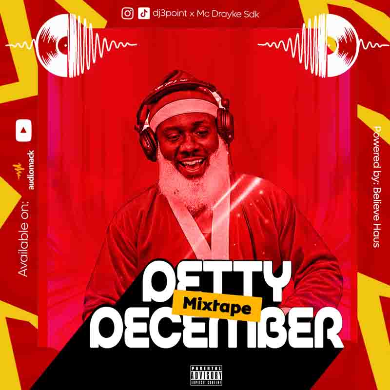 DJ 3Point - Detty December Mixtape ft MC Drayke SDK