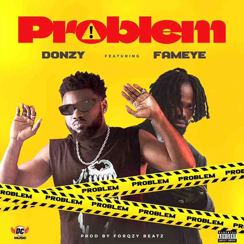 Donzy - Problem ft Fameye (Prod by Forqzy Beatz)