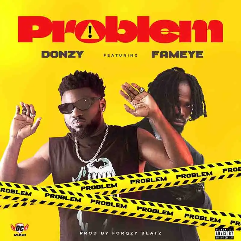 Donzy - Problem ft Fameye (Prod by Forqzy Beatz)